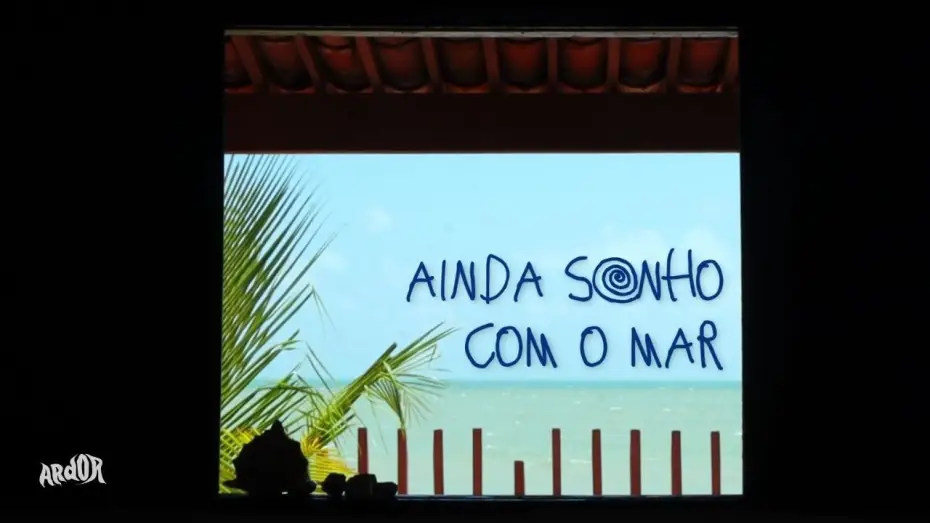 Video for the film All the Love That Exists in This Life — Ainda Sonho Com o Mar (2026) - Trailer