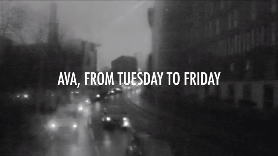 Video for the film Ava, From Tuesday to Friday — Ava, from Tuesday to Friday
