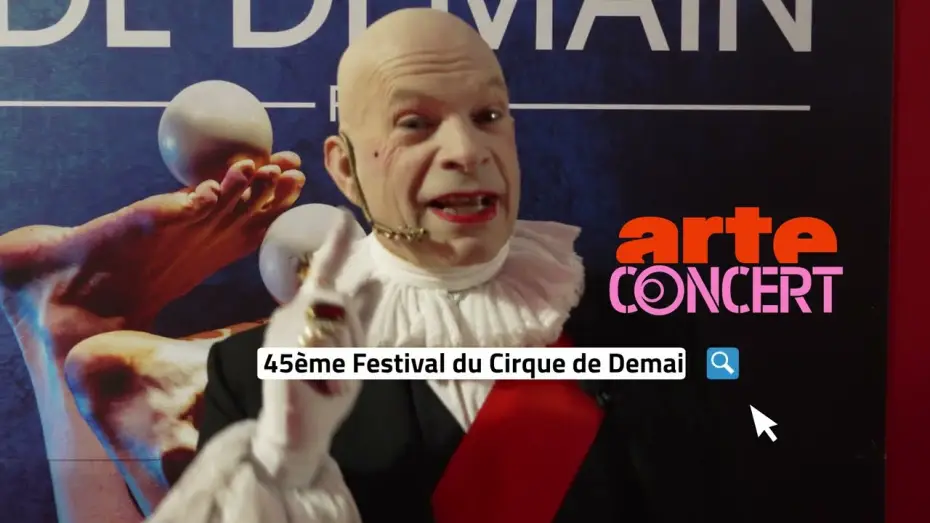 Video for the film 45e Festival mondial du Cirque de demain — LE FESTIVAL SUR ARTE