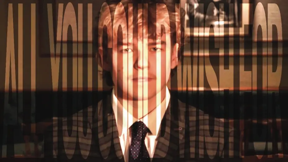 Video for the film All You Could Wish For — All You Could Wish For Trailer