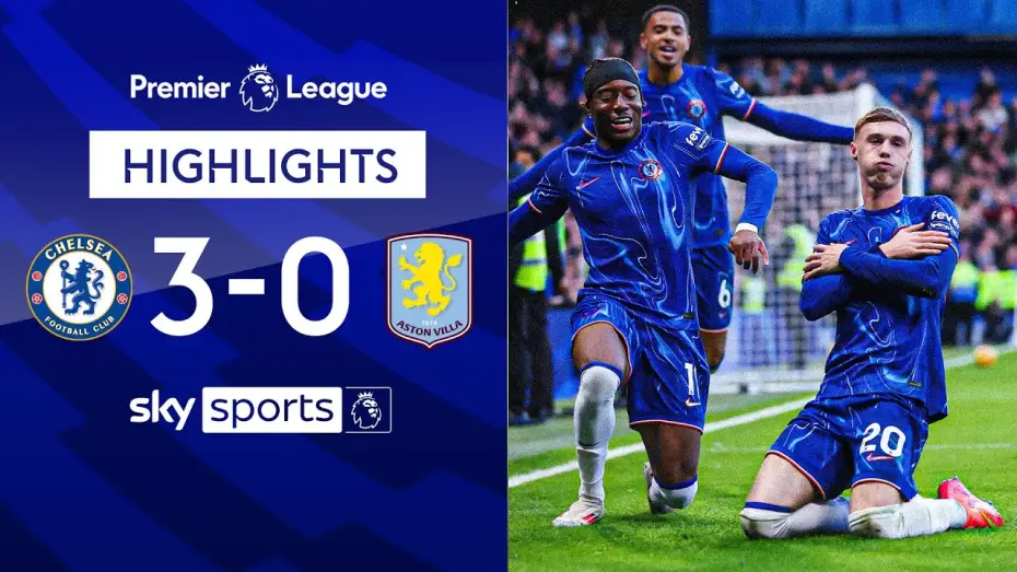Video for the film Chelsea FC - Season Review 2024/25 — Chelsea 3-0 Aston Villa - Premier League