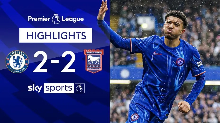 Video for the film Chelsea FC - Season Review 2024/25 — Chelsea 2-2 Ipswich - Premier League