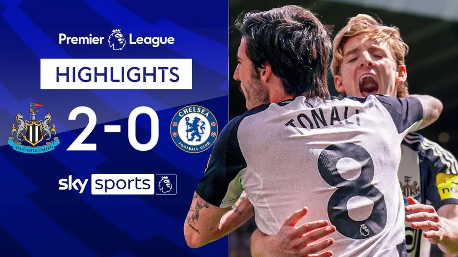 Video for the film Chelsea FC - Season Review 2024/25 — Newcastle 2-0 Chelsea - Premier League