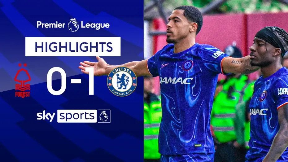 Video for the film Chelsea FC - Season Review 2024/25 — Nottingham Forest 0-1 Chelsea - Premier League