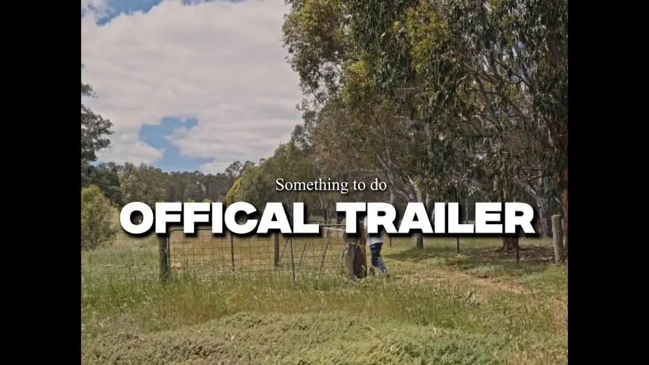 Video for the film Something to do — "Something to do" Official Trailer