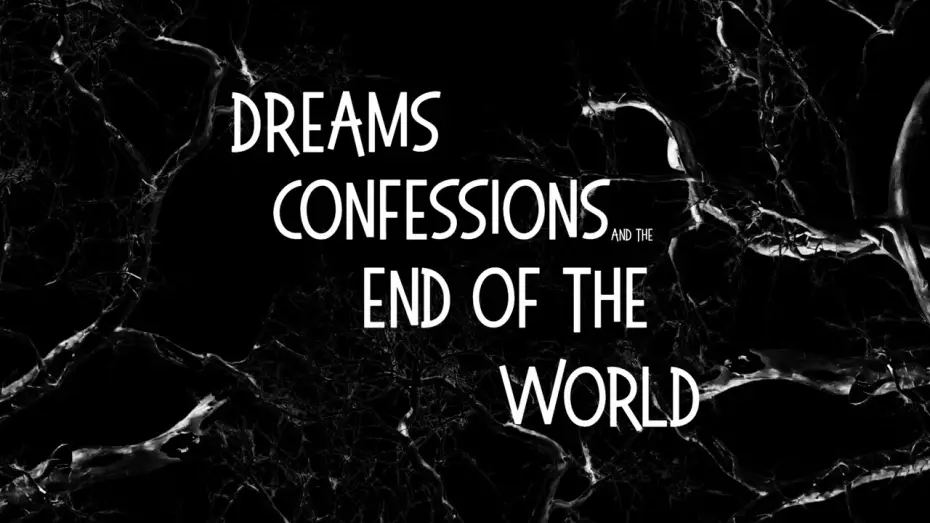 Video for the film Dreams, Confessions and The End Of The World — Dreams, Confessions and The End of The World Teaser
