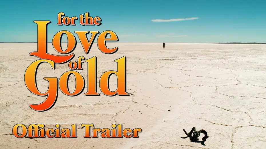 Video for the film For the Love of Gold — For The Love Of Gold | TRAILER #1