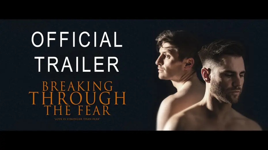 Video for the film Breaking Through the Fear — Breaking Through The Fear - gay short film Official Trailer