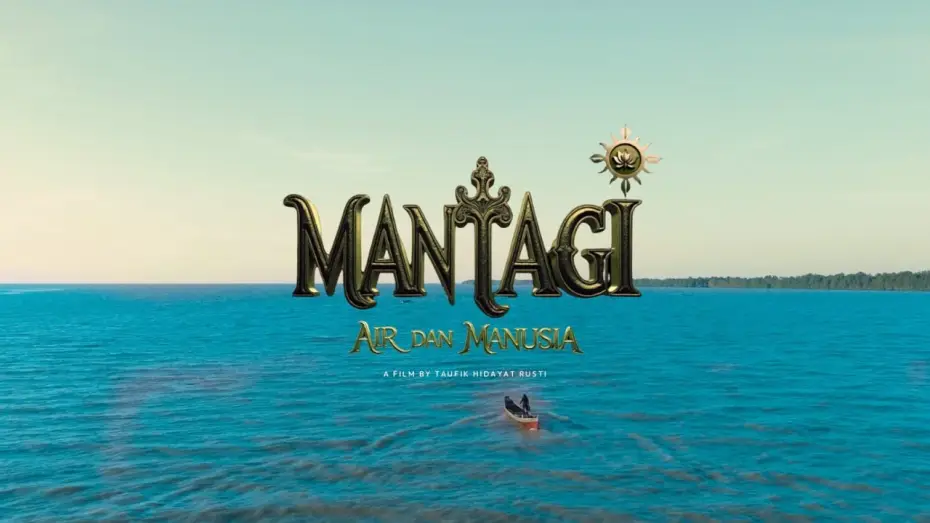 Video for the film Mantagi — OFFICIAL TRAILER - FILM MANTAGI Air dan Manusia | 2026