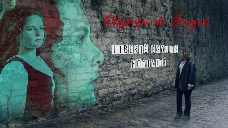 Video for the film Olympe de Gouges : Liberté, égalité, féminité — Olympe de Gouges : Liberté, Egalité, Féminité