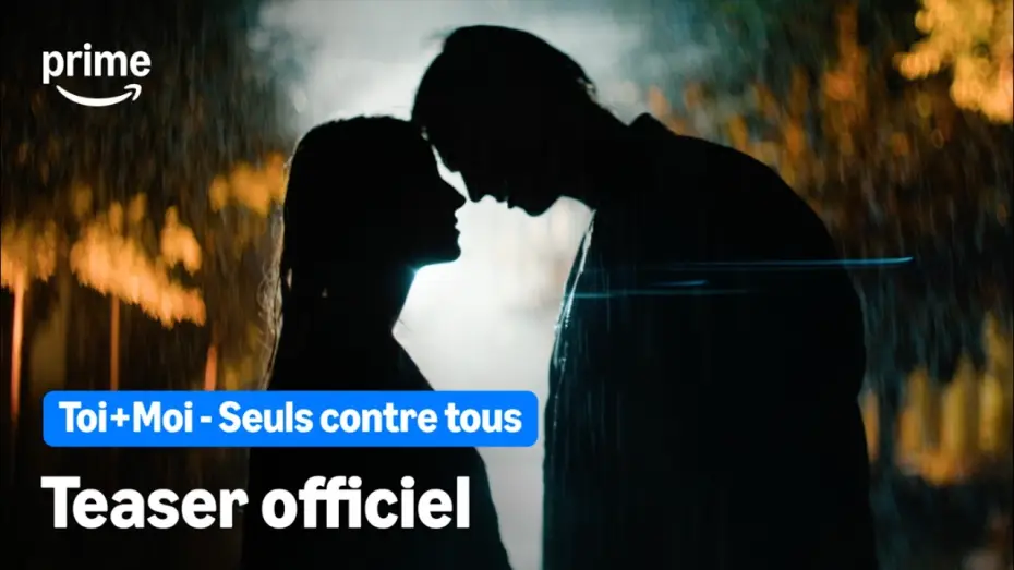 Video for the film You+Me – Against the World — Toi+Moi - Seuls contre tous - Teaser Officiel | Prime Video