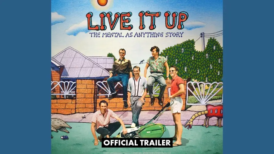 Video for the film Live It Up: The Mental As Anything Story — LIVE IT UP: The Mental As Anything Story | Official Trailer