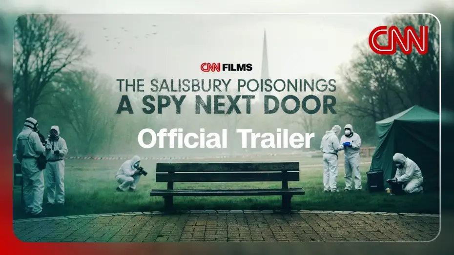 Video for the film The Salisbury Poisonings: A Spy Next Door — The Spy Attack That Shocked the World | The Salisbury Poisonings Official Trailer | CNN