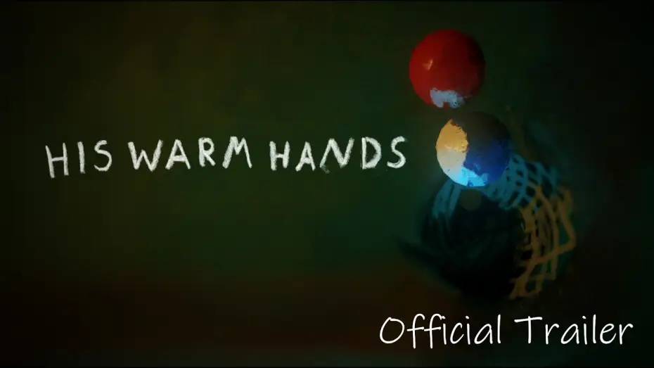 Video for the film His Warm Hands — His Warm Hands - Official Trailer