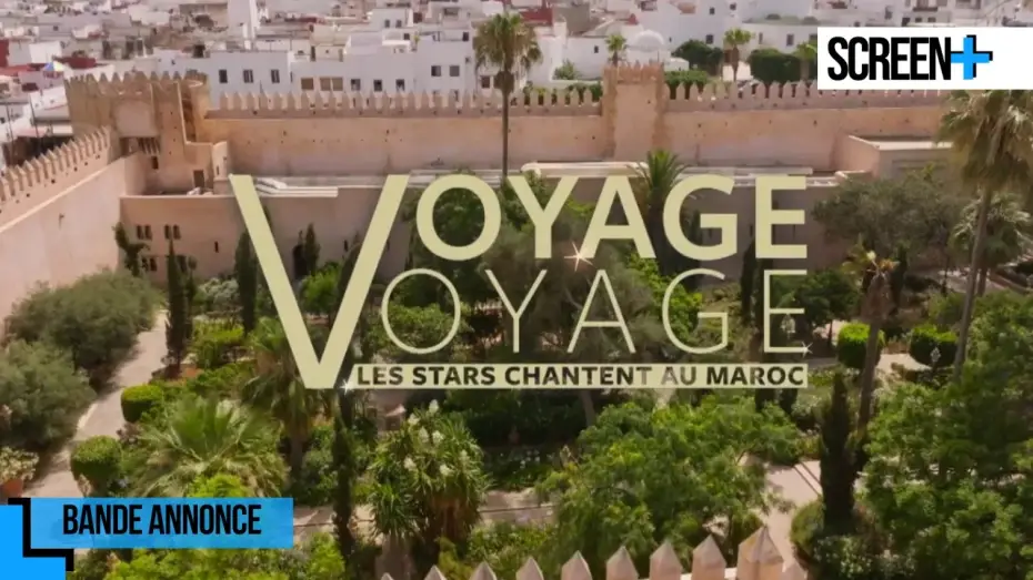 Video for the film Voyage voyage, les stars chantent au Maroc — Voyage, voyage : Les stars chantent au Maroc sur France 3