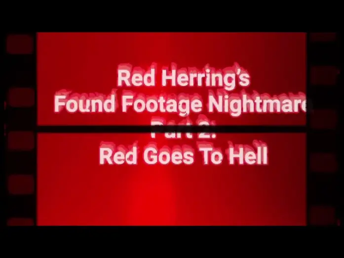 Video for the film Red Herring's Found Footage Nightmare — Red Herrings Found Footage Nightmare Part 2 (Teaser Trailer)