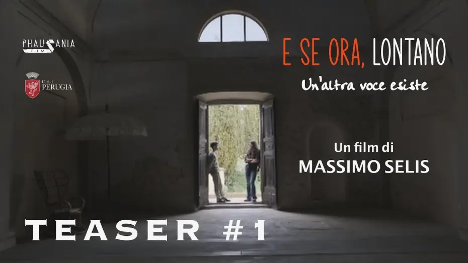 Video for the film E se ora, lontano - Un'altra voce esiste — E se ora, lontano | Teaser #1