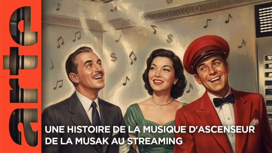 Video for the film Une histoire de la musique d'ascenseur : de la Muzak au streaming — Une histoire de la musique d'ascenseur - De la muzak au streaming | Documentaire | ARTE