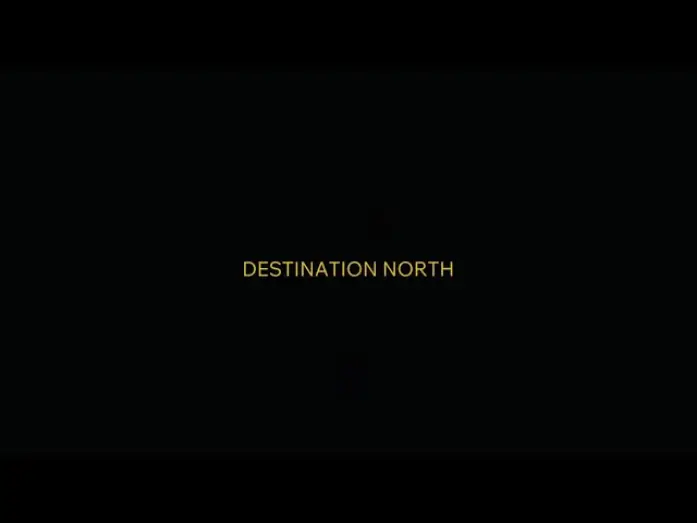 Video for the film Destination North — DESTINATION NORTH TEASER