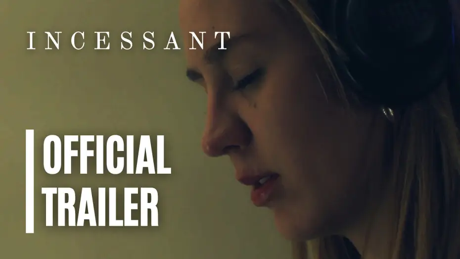 Video for the film Incessant — INCESSANT | Official Trailer (2026)
