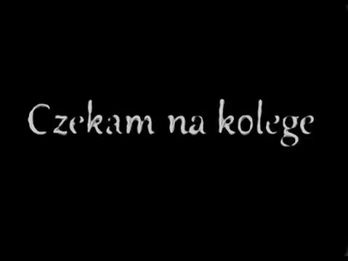Video for the film Waiting For A Friend — Czekam Na Kolege (Waiting for a friend)