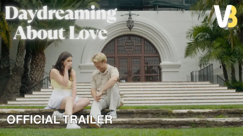 Video for the film Daydreaming About Love — Daydreaming About Love | Official Trailer HD | VB Prod