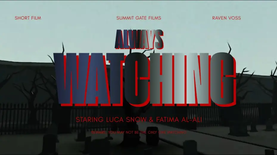 Video for the film Always watching — Always Watching | a short film by summit gate films