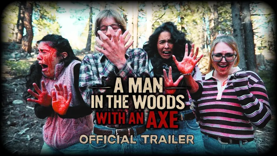 Video for the film A Man in the Woods with an Axe — A MAN IN THE WOODS WITH AN AXE (2026) Official Trailer
