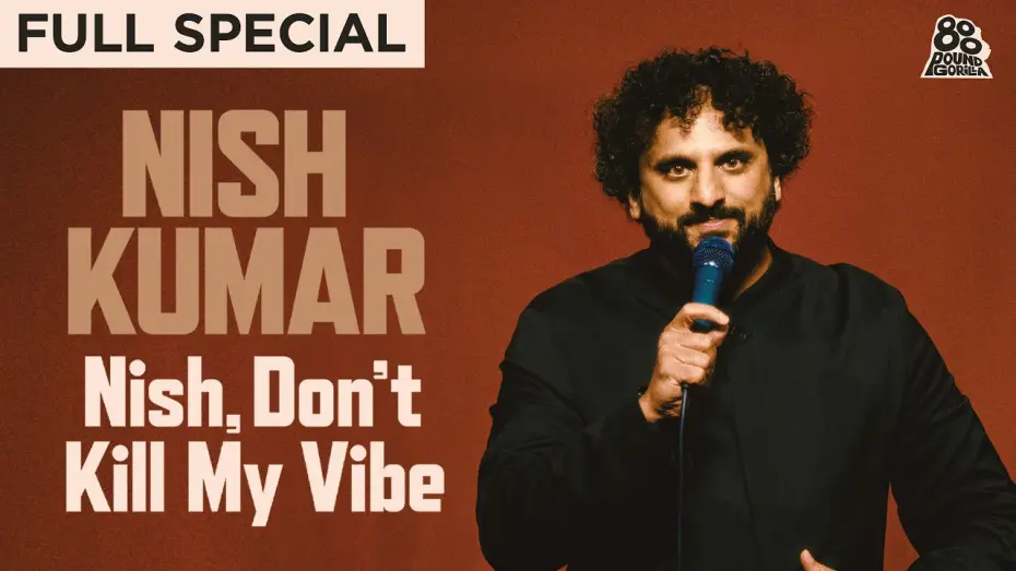 Video for the film Nish Kumar: Nish, Don't Kill My Vibe — Nish Kumar | Nish, Don't Kill My Vibe (Full Comedy Special)