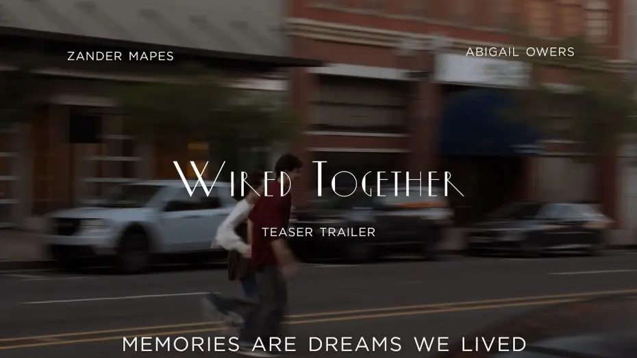 Video for the film Wired Together — Wired Together (2026) Short Film Teaser Trailer