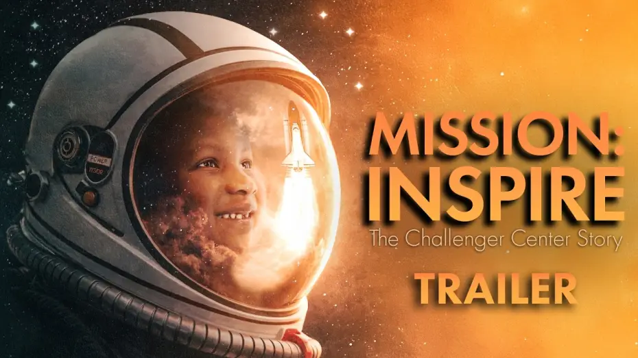 Video for the film Mission: Inspire - The Challenger Center Story — Mission: Inspire  The Challenger Center Story Trailer