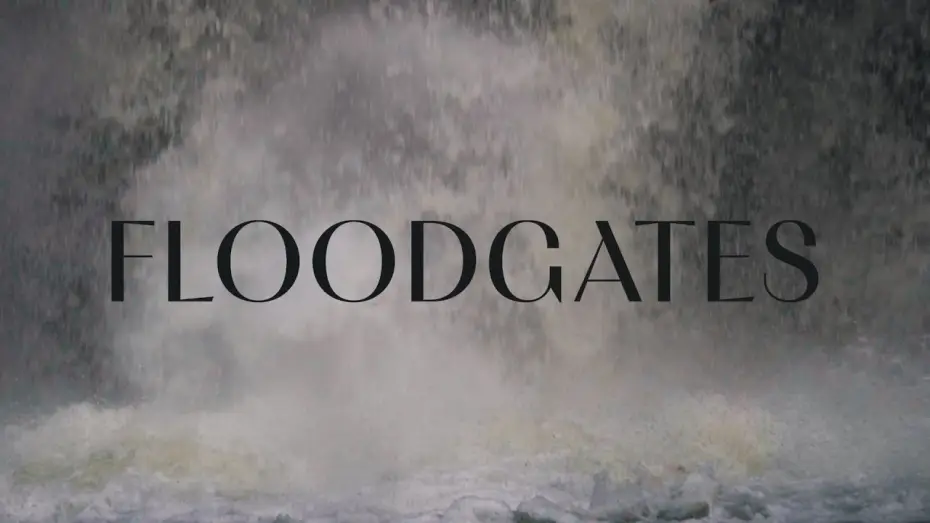 Video for the film Floodgates — FLOODGATES - OFFICIAL TRAILER
