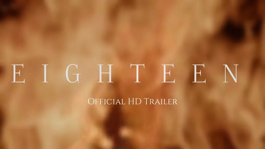 Video for the film Eighteen — Eighteen - Trailer