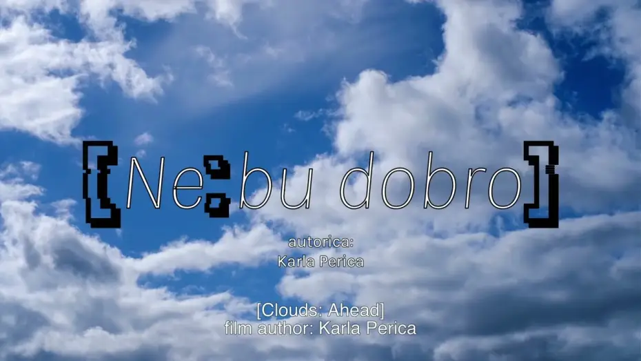 Video for the film [Clouds: Ahead] — TRAILER ☁︎ [Ne:bu dobro] / [Clouds: Ahead] ☁︎ (2026., Karla Perica, Kinoklub Zagreb)