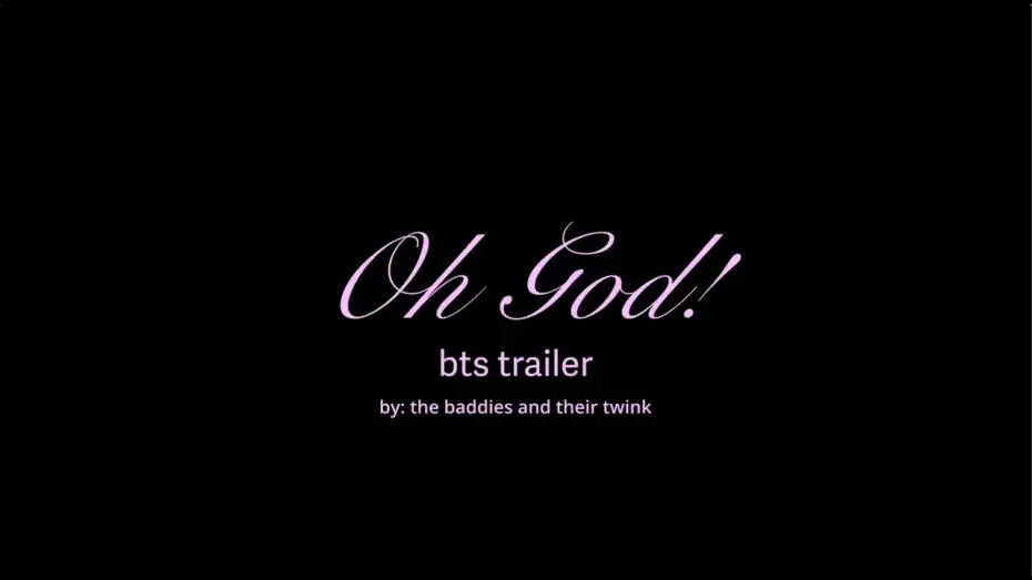 Video for the film Oh God! — Oh God! | BTS Trailer