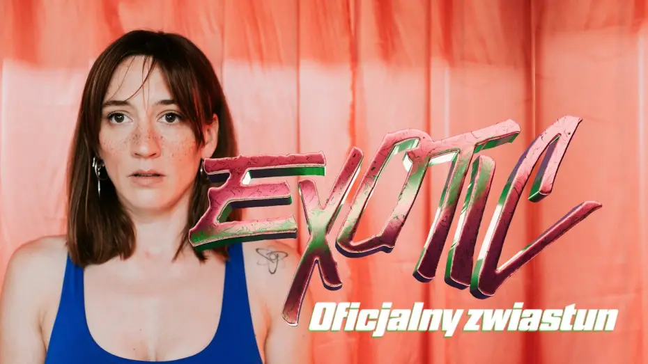Video for the film EXOTIC — Oficjalny zwiastun PL