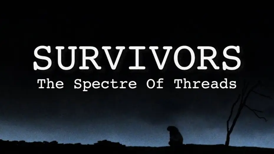 Video for the film Survivors: The Spectre of Threads — SURVIVORS: THE SPECTRE OF THREADS (2026) TRAILER