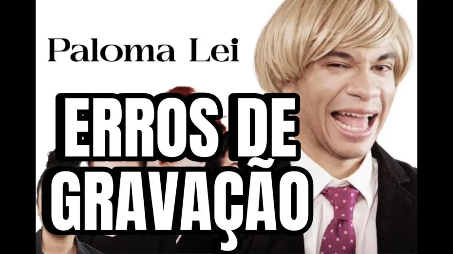 Video for the film Paloma Lei — PALOMA LEI - ERROS DE GRAVAÇÃO