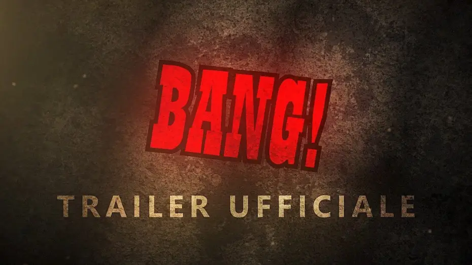 Video for the film BANG! — BANG! | Trailer Ufficiale | Little Bridge