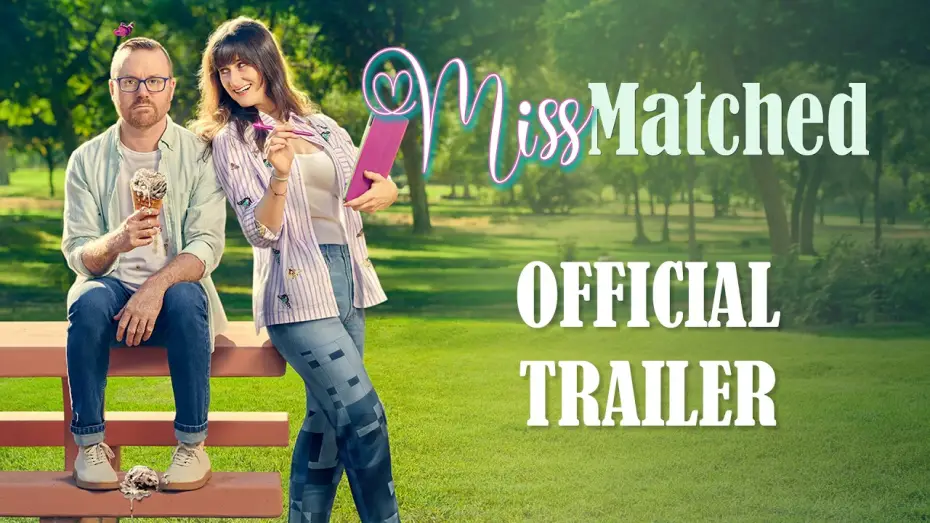 Video for the film Miss Matched — Miss Matched (Official Trailer)