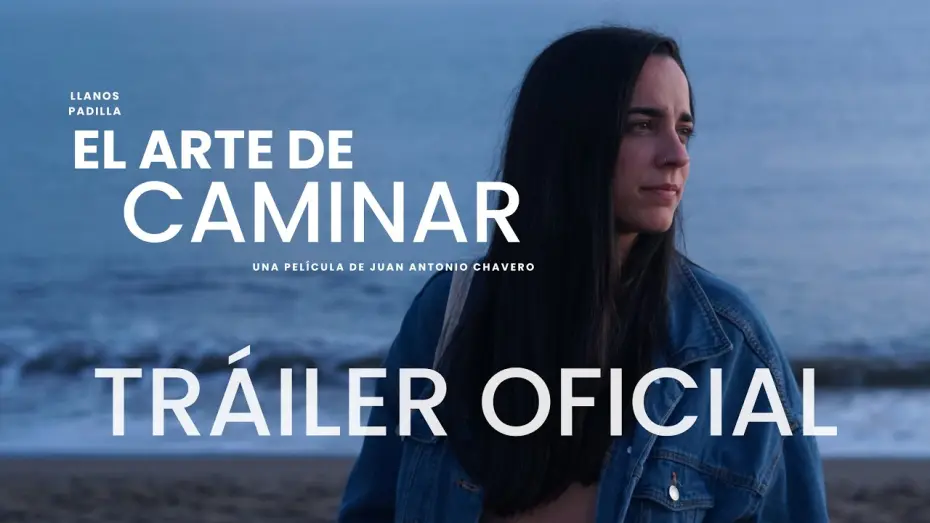 Video for the film El arte de caminar — El arte de caminar | TRÁILER OFICIAL (Película)