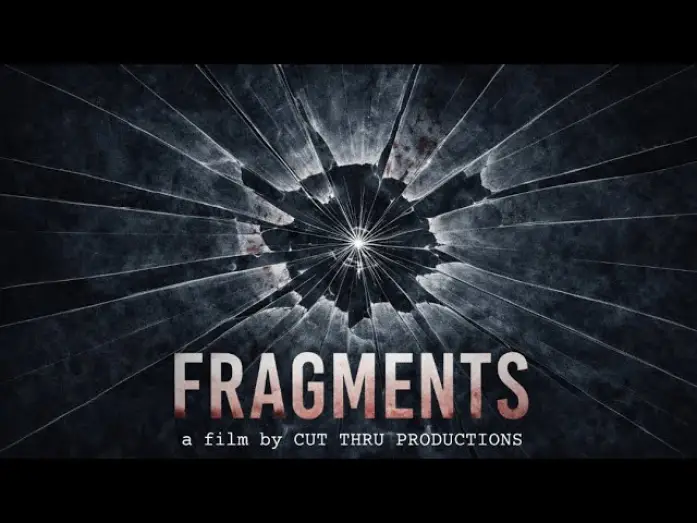Video for the film Fragments — Fragments: A Psychological Thriller Student Short Film