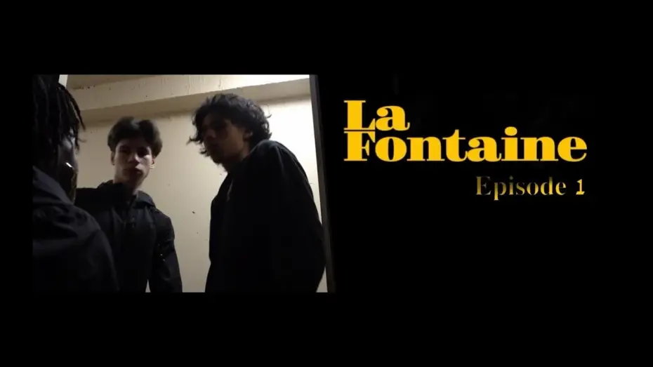 Video for the film La Fontaine — La Fontaine - EPISODE 1