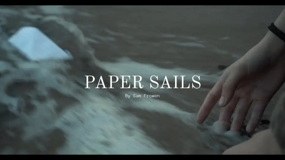 Video for the film Paper Sails — 'Paper Sails' (2026) By Sam Frowen