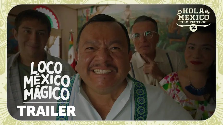 Video for the film Loco México Mágico — Loco Mexico Magico | Official Trailer | Hola Mexico Film Festival
