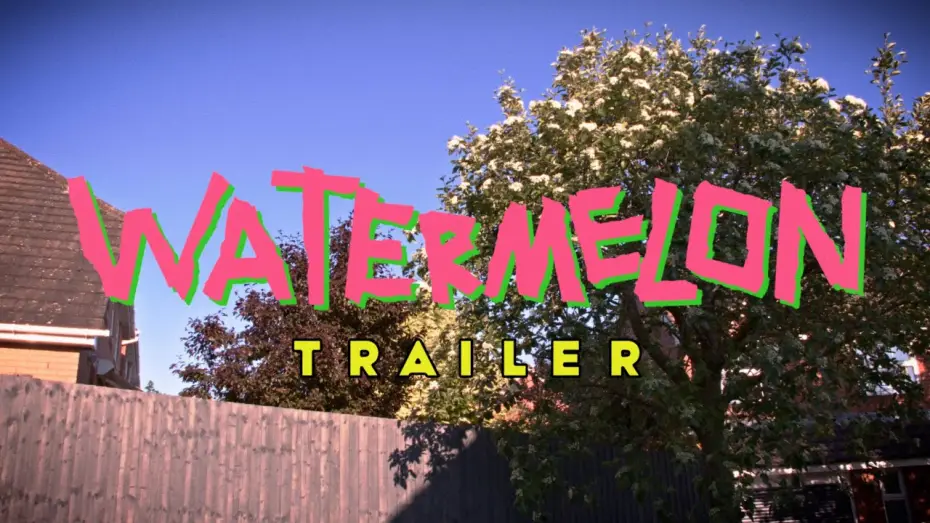 Video for the film Watermelon — Watermelon - Trailer