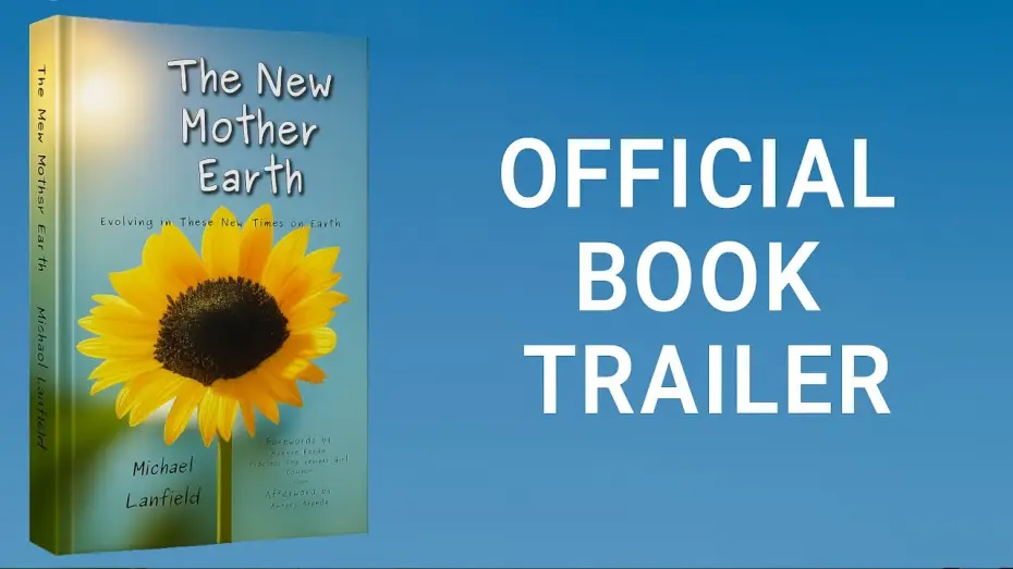 Video for the film The New Mother Earth — The New Mother Earth by Michael Lanfield – Official Book Trailer (A New Earth, Compassion, Healing)