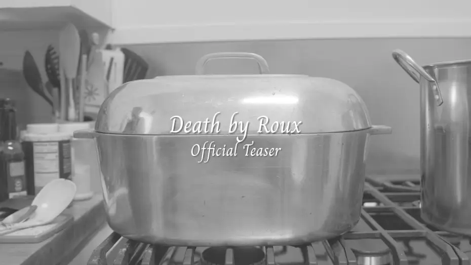 Video for the film Death by Roux — Death by Roux - Teaser
