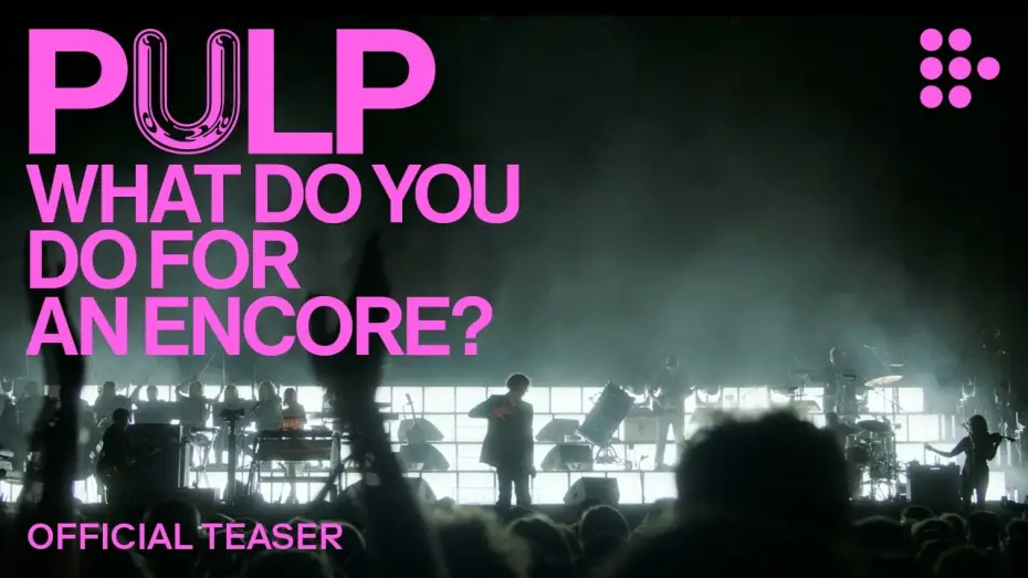 Video for the film Pulp: What Do You Do for an Encore? — Official Teaser