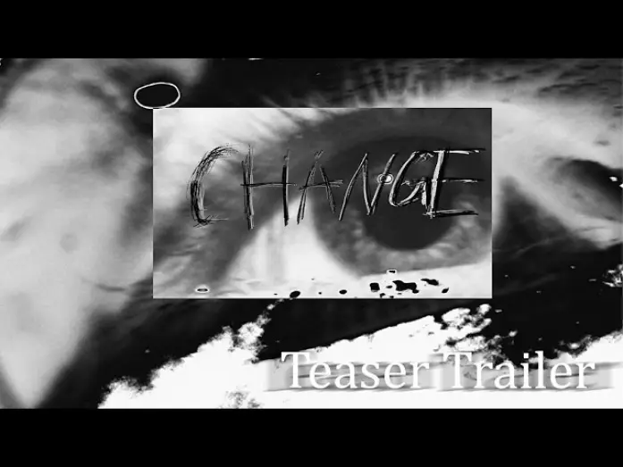 Video for the film CHANGE — CHANGE - teaser trailer (upcoming horror short film)